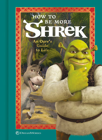 How to Be More Shrek by NBC Universal