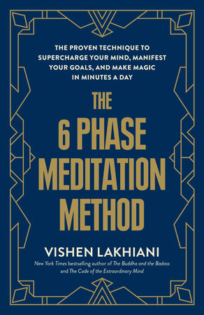 The 6 Phase Meditation Method by Vishen Lakhiani
