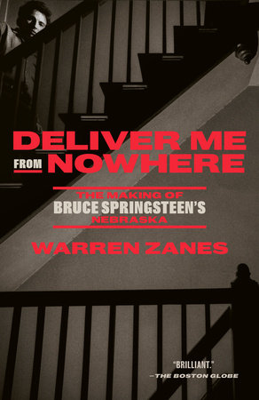 Deliver Me from Nowhere by Warren Zanes