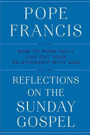 Reflections on the Sunday Gospel by Pope Francis