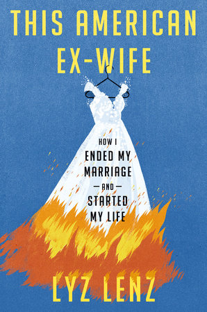 This American Ex-Wife by Lyz Lenz