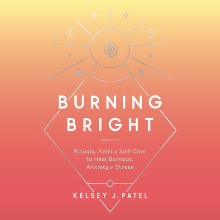 Burning Bright by Kelsey J. Patel