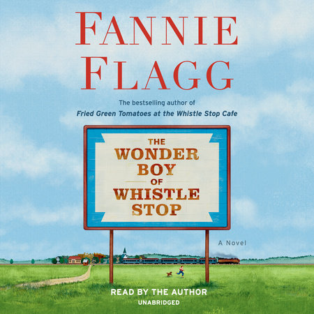The Wonder Boy of Whistle Stop by Fannie Flagg