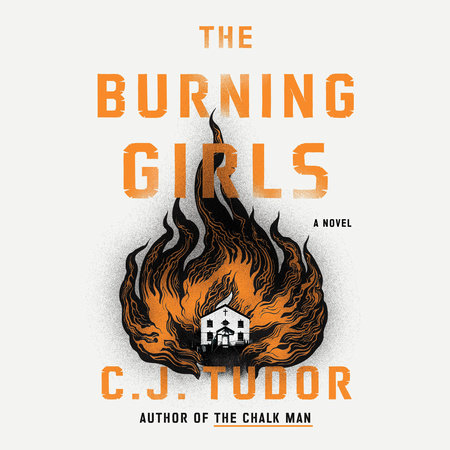 The Burning Girls by C. J. Tudor