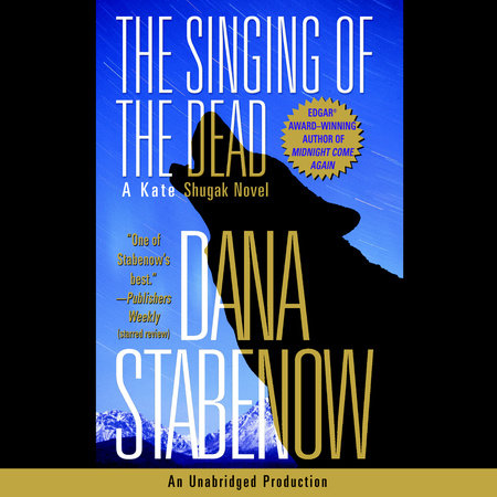 The Singing of the Dead by Dana Stabenow