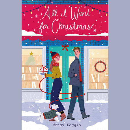 All I Want for Christmas by Wendy Loggia
