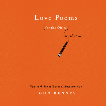 Love Poems for the Office by John Kenney