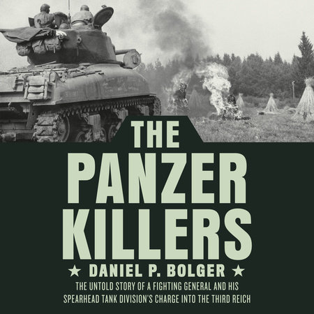 The Panzer Killers by Daniel P. Bolger