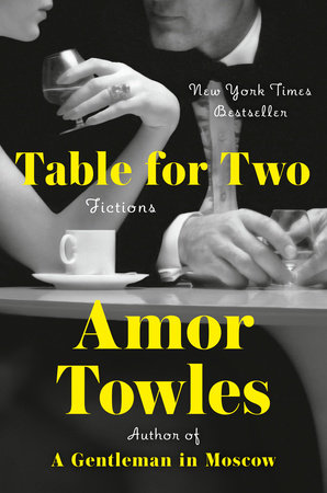 Table For Two By Amor Towles 9780593296370 PenguinRandomHouse Com Books   9780593296370