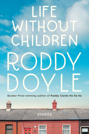 Life Without Children by Roddy Doyle