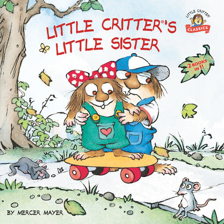 Little Critter's Little Sister by Mercer Mayer