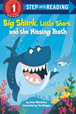 Big Shark, Little Shark, and the Missing Teeth by Anna Membrino