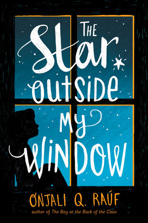 The Star Outside My Window by Onjali Q. Raúf
