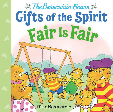 Fair Is Fair (Berenstain Bears Gifts of the Spirit) by Mike Berenstain