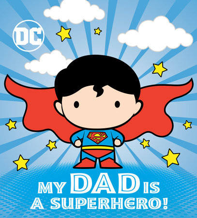 My Dad Is a Superhero! (DC Superman) by Dennis R. Shealy