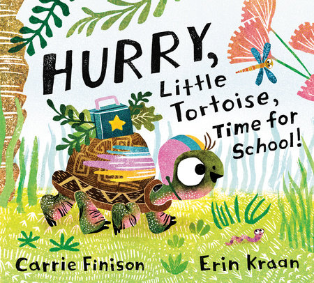 Hurry, Little Tortoise, Time for School! by Carrie Finison