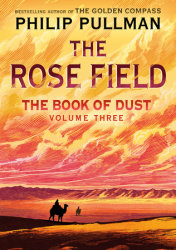 The Book of Dust: The Rose Field (Book of Dust, Volume 3)