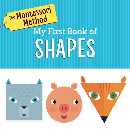 The Montessori Method: My First Book of Shapes by Rodale
