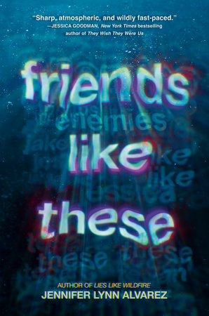 Friends Like These by Jennifer Lynn Alvarez