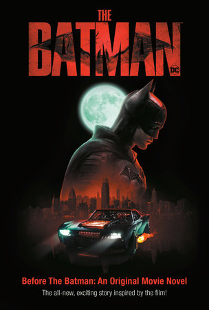 Before the Batman: An Original Movie Novel (The Batman Movie) by Random House