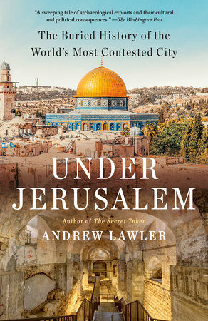 Under Jerusalem by Andrew Lawler