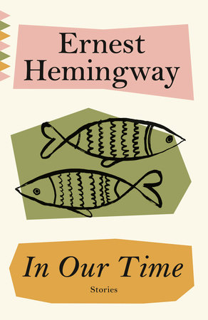 In Our Time by Ernest Hemingway