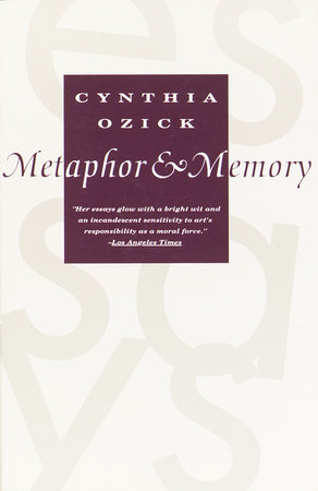 Metaphor & Memory by Cynthia Ozick