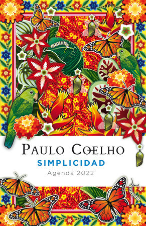 Simplicidad: Agenda 2022 / Simplicity; Day Planner 2022 by Paulo Coelho
