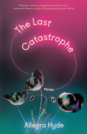 The Last Catastrophe by Allegra Hyde