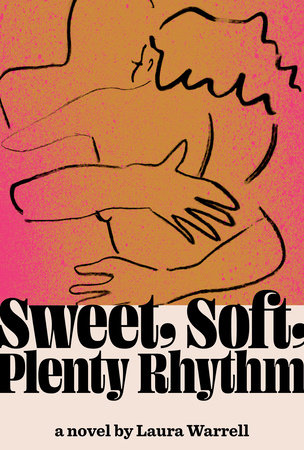 Sweet, Soft, Plenty Rhythm by Laura Warrell