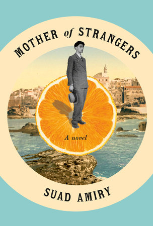 Mother of Strangers by Suad Amiry: 9780593466940