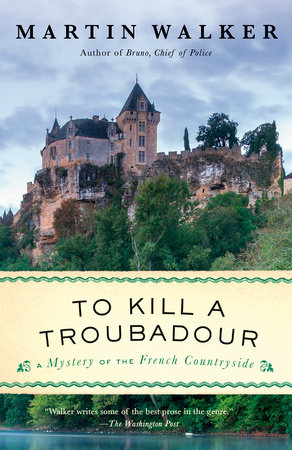 To Kill a Troubadour by Martin Walker