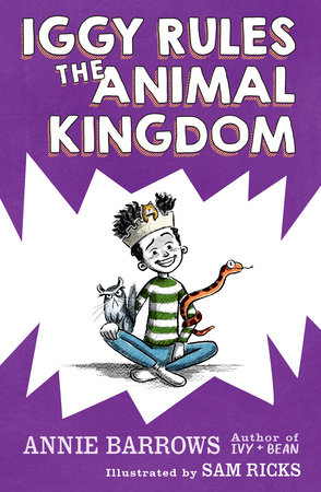 Iggy Rules the Animal Kingdom by Annie Barrows; illustrated by Sam Ricks