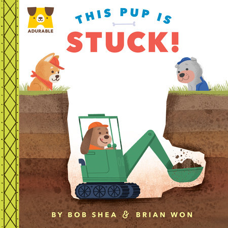 Adurable: This Pup Is Stuck! by Bob Shea
