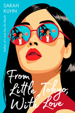 From Little Tokyo, with Love by Sarah Kuhn