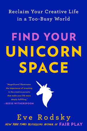 Find Your Unicorn Space by Eve Rodsky