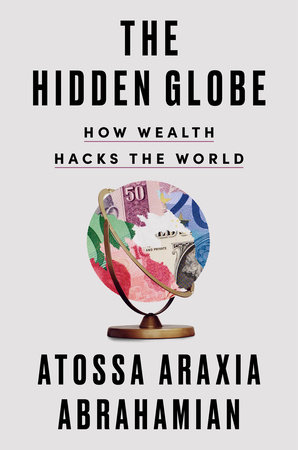 The Hidden Globe by Atossa Araxia Abrahamian