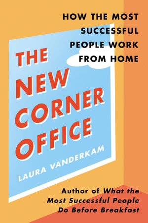 The New Corner Office by Laura Vanderkam