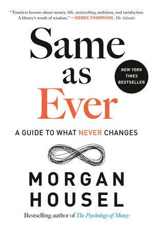 Same as Ever by Morgan Housel