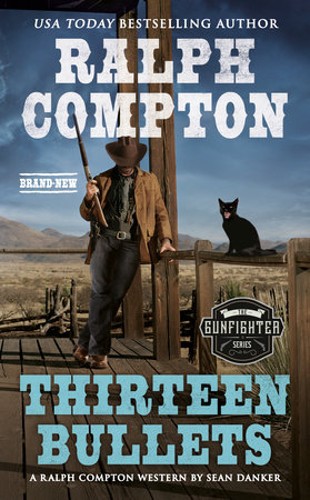 Ralph Compton Thirteen Bullets by Sean Danker and Ralph Compton