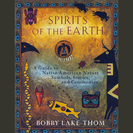 Spirits of the Earth by Bobby Lake-Thom