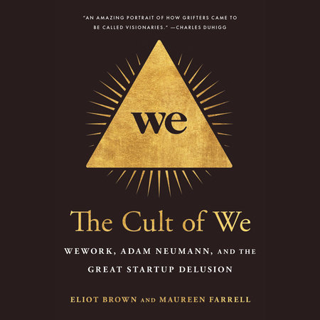 The Cult Of We By Eliot Brown Maureen Farrell Penguinrandomhouse Com Books