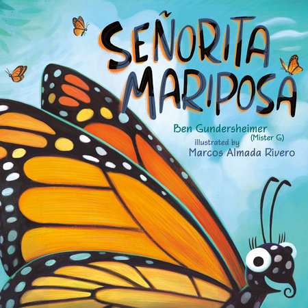 Señorita Mariposa (Bilingual English-Spanish Edition) by Ben Gundersheimer (Mister G)