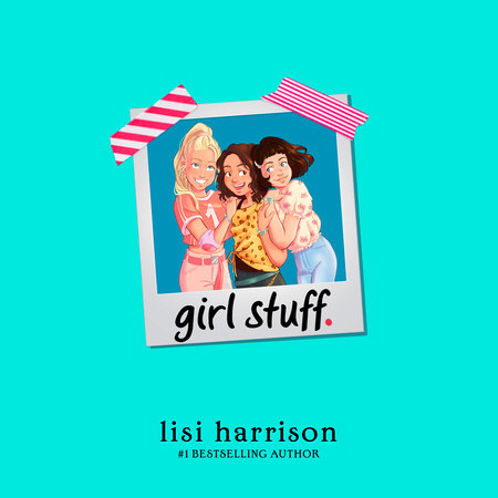 girl stuff. by Lisi Harrison
