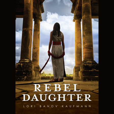 Rebel Daughter by Lori Banov Kaufmann