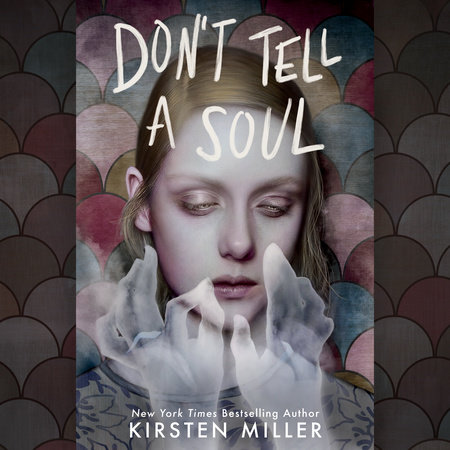 Don't Tell a Soul by Kirsten Miller