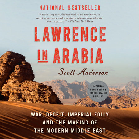 Lawrence in Arabia by Scott Anderson