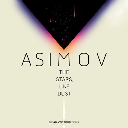 The Stars, Like Dust by Isaac Asimov