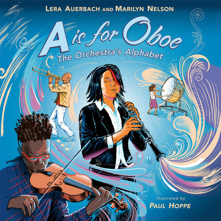 A is for Oboe: The Orchestra's Alphabet by Lera Auerbach and Marilyn Nelson
