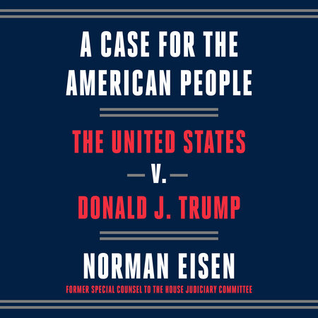 A Case for the American People by Norman Eisen